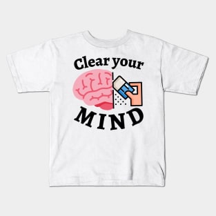 Clear your MIND Kids T-Shirt